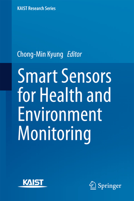 Smart Sensors for Health and Environment Monitoring - Kyung, Chong-Min (Editor)