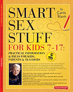 Smart Sex Stuff for Kids 7-17: Practical Information & Ideas for Kids, Parents & Teachers