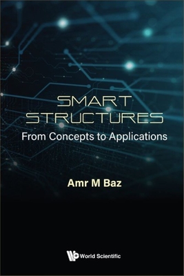 Smart Structures: From Concepts to Applications - Baz, Amr M