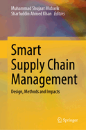 Smart Supply Chain Management: Design, Methods and Impacts