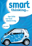 Smart Thinking: The Little Car That Made It Big