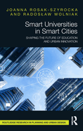 Smart Universities in Smart Cities: Shaping the Future of Education and Urban Innovation