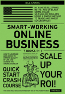 Smart-Working Online Business [7 in 1]: How to Leverage Lock-Down to Improve Quality of Life and Achieve the American Dream