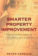 Smarter Property Improvement: Ways to Maximise Returns by Transforming Your Property Investment