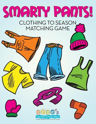 Smarty Pants! Clothing to Season Matching Game - Bobo's Children Activity Books