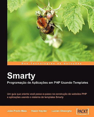 Smarty Porgramacao de Aplicacoes Em PHP Usando Templates - Hayder, Hasin, and Gheorghe, Lucian, and Maia, Joao Prado