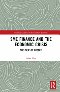 SME Finance and the Economic Crisis: The Case of Greece