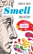 Smell and History: A Reader