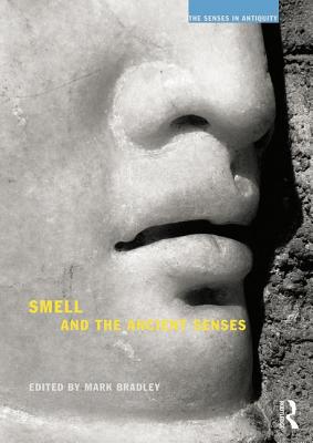 Smell and the Ancient Senses - Bradley, Mark (Editor)
