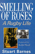 Smelling of Roses: A Rugby Life