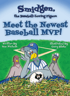 Smidgen, the Baseball-Loving Pigeon: Meet the Newest Baseball MVP!