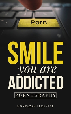 Smile you are addicted: Pornography - Alkefaae, Montazar