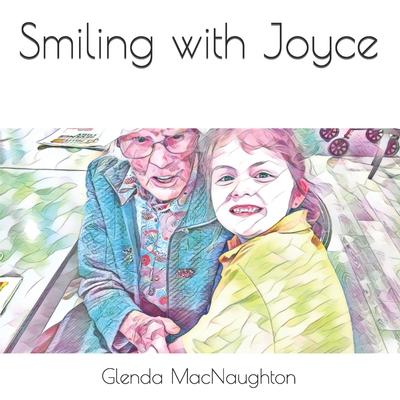Smiling with Joyce - Macnaughton, Glenda May