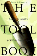 Smith & Hawken: The Tool Book - Logan, William Bryant