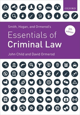 Smith, Hogan, and Ormerod's Essentials of Criminal Law - Child, John, and Ormerod, David