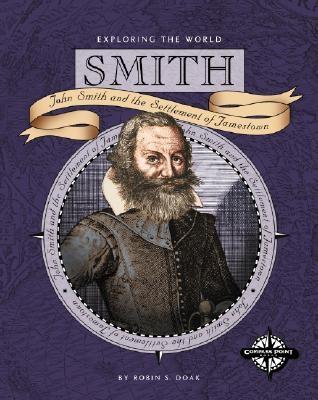 Smith: John Smith and the Settlement of Jamestown - Doak, Robin S