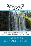 Smith's Clove: The Early History of the Village of Monroe, New York