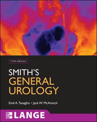 Smith's General Urology - Tanagho, Emil A, and McAninch, Jack W, MD, Facs