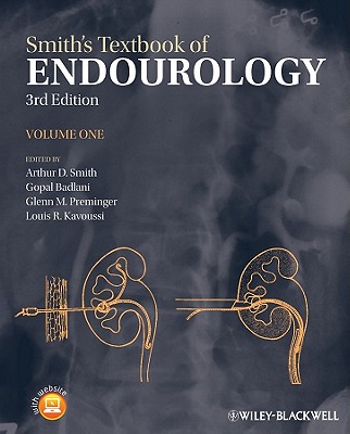 Smiths Textbook of Endourology - Smith, Arthur D. (Editor-in-chief), and Preminger, Glenn (Editorial board member), and Badlani, Gopal H. (Editorial board...