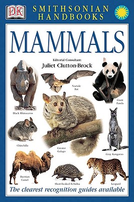 Smithsonian Handbooks: Mammals - Clutton-Brock, Juliet, and Dorling Kindersley Publishing (Creator)