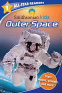 Smithsonian Kids All-Star Readers: Outer Space Level 1