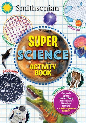 Smithsonian Super Science Activity Book - Behling, Steve, and Bozek, Rachel