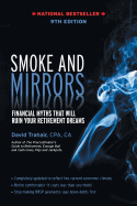 Smoke and Mirrors: Financial Myths That Will Ruin Your Retirement Dreams, 9th Edition