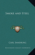 Smoke and Steel - Sandburg, Carl