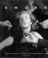 Smoke: Cigars, Cigarettes, Pipes, and Other Combustibles