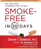 Smoke-Free in 30 Days: The Pain-Free, Permanent Way to Quit