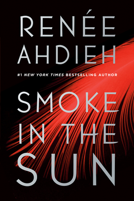 Smoke in the Sun - Ahdieh, Rene