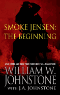 Smoke Jensen the Beginning