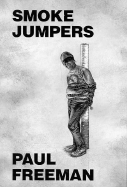 Smoke Jumpers - Freeman, Paul