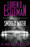 Smoke on the Water: An Amos Walker Mystery