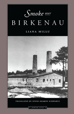Smoke Over Birkenau - Millu, Liana, and Schwartz, Lynne Sharon (Translated by)
