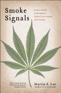 Smoke Signals: A Social History of Marijuana - Medical, Recreational and Scientific