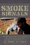Smoke Signals: Wayward Journeys Through the Old Heart of the New West