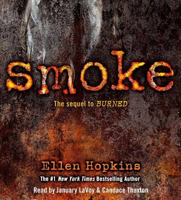 Smoke - Hopkins, Ellen, and LaVoy, January (Read by), and Thaxton, Candace (Read by)