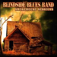 Smokehouse Sessions - Blindside Blues Band