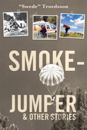 Smokejumper: And Other Stories