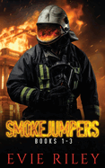 Smokejumpers Series Omnibus Volume One: Books 1-3