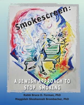 Smokescreen: A Jewish Approach to Stop Smoking - Forman, Bruce, and Brombacher, Shoshannah