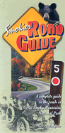Smokies Road Guide: A Complete Guide to the Roads of Great Smoky Mountains National Park