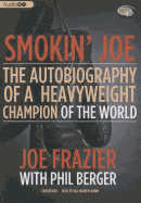 Smokin' Joe: The Autobiography of a Heavyweight Champion of the World