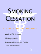 Smoking Cessation - A Medical Dictionary, Bibliography, and Annotated Research Guide to Internet References