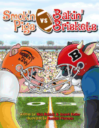 Smok'n Pigs vs. Bakin' Briskets: A Silly Story of Sportsmanship