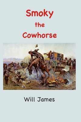 Smoky: The Cowhorse - James, Will