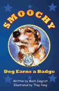 Smoochy Dog Earns a Badge - Siegrist, Mark