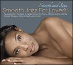 Smooth and Sexy: Smooth Jazz for Lovers