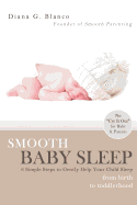 Smooth Baby Sleep: 6 Simple Steps to Gently Help Your Child Sleep